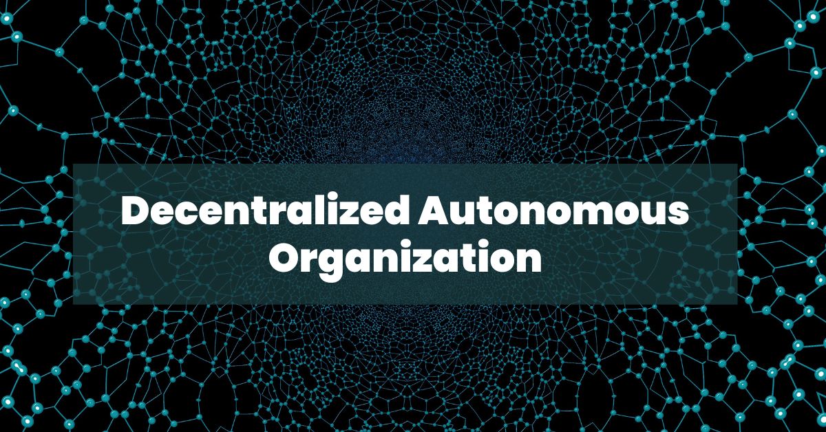 Decentralized Autonomous Organization - Meaning, Examples, Use Cases. Difference between DAO and The DAO